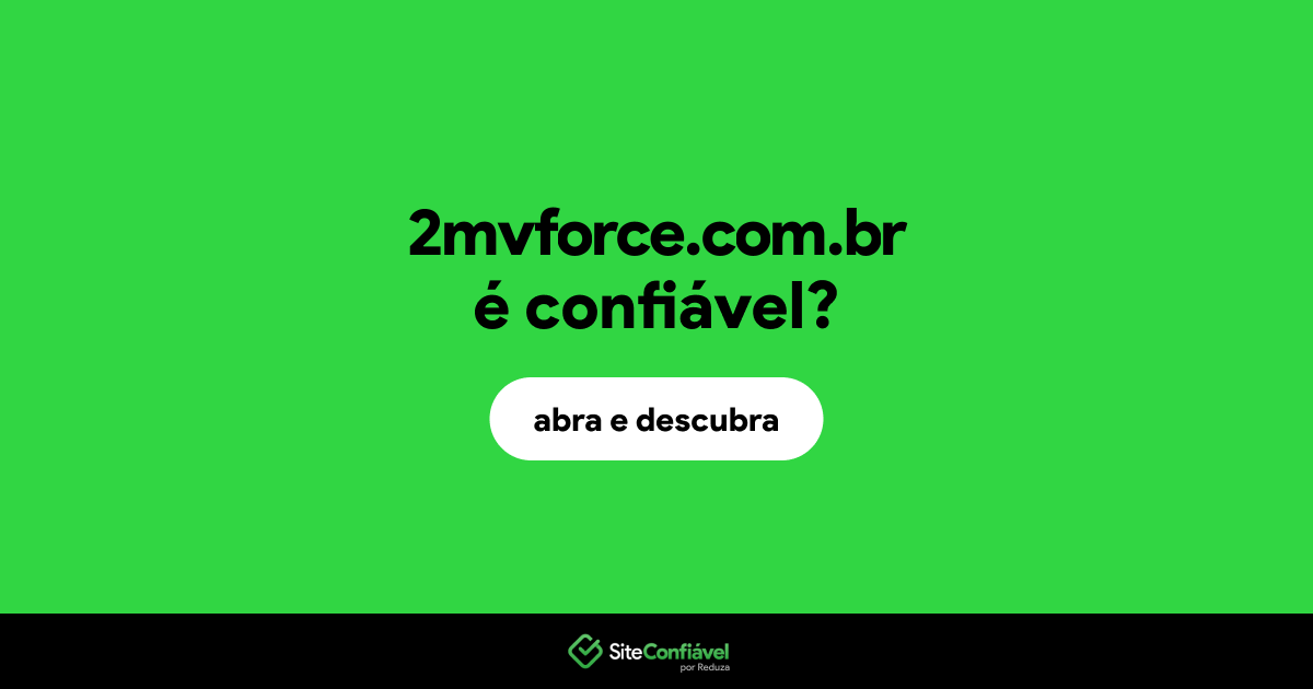 O site 2mvforce.com.br é confiável?