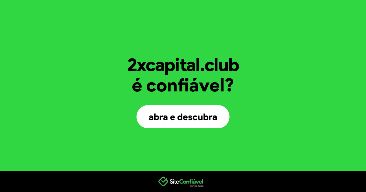 O site 2xcapital.club é confiável?