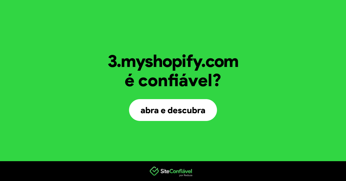 O site 3.myshopify.com é confiável?