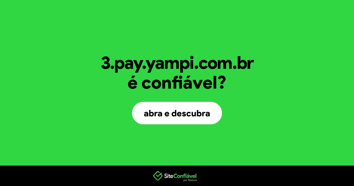 O site 3.pay.yampi.com.br é confiável?