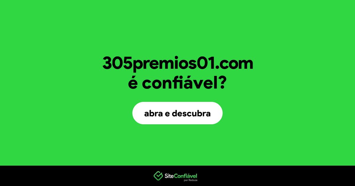O site 305premios01.com é confiável?