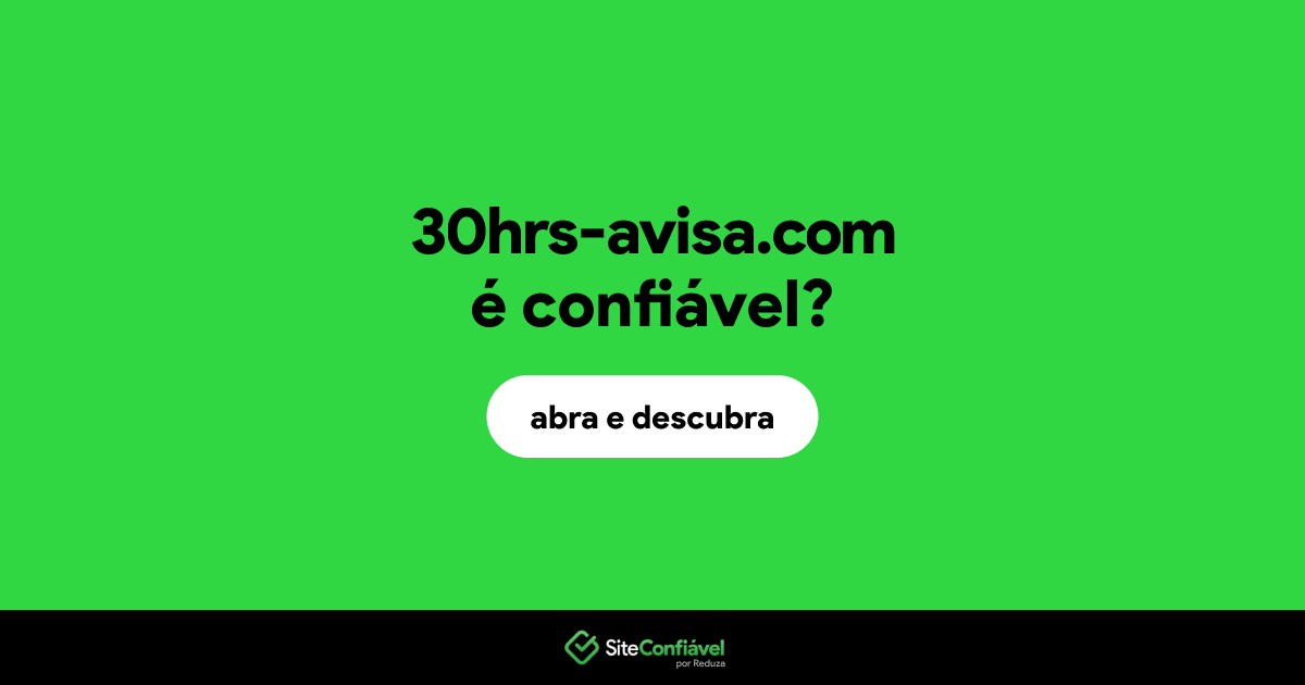 O site 30hrs-avisa.com é confiável?
