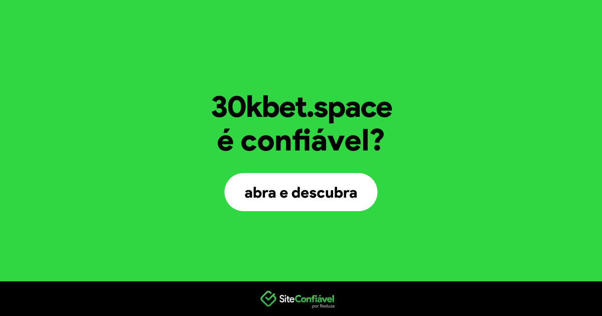 O site 30kbet.space é confiável?