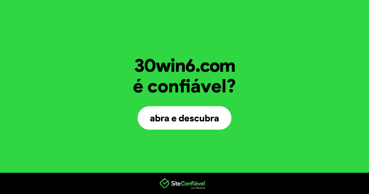 O site 30win6.com é confiável?