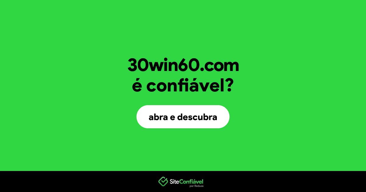 O site 30win60.com é confiável?