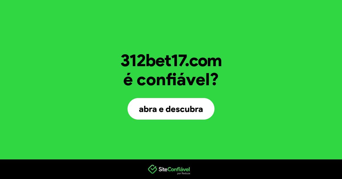 O site 312bet17.com é confiável?