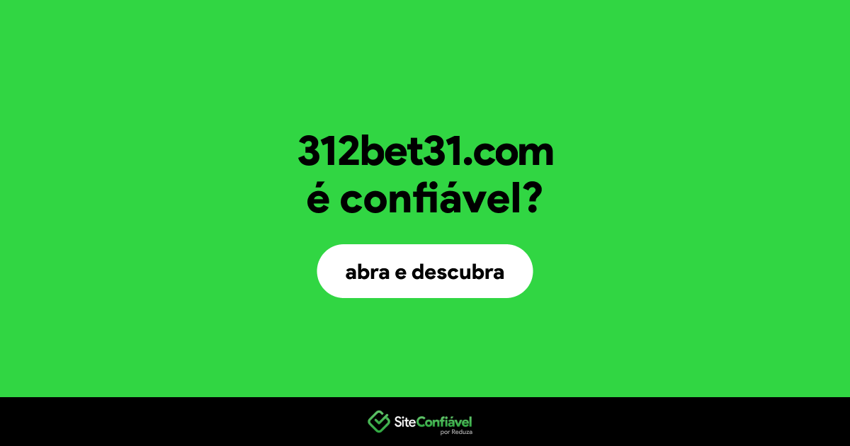 O site 312bet31.com é confiável?