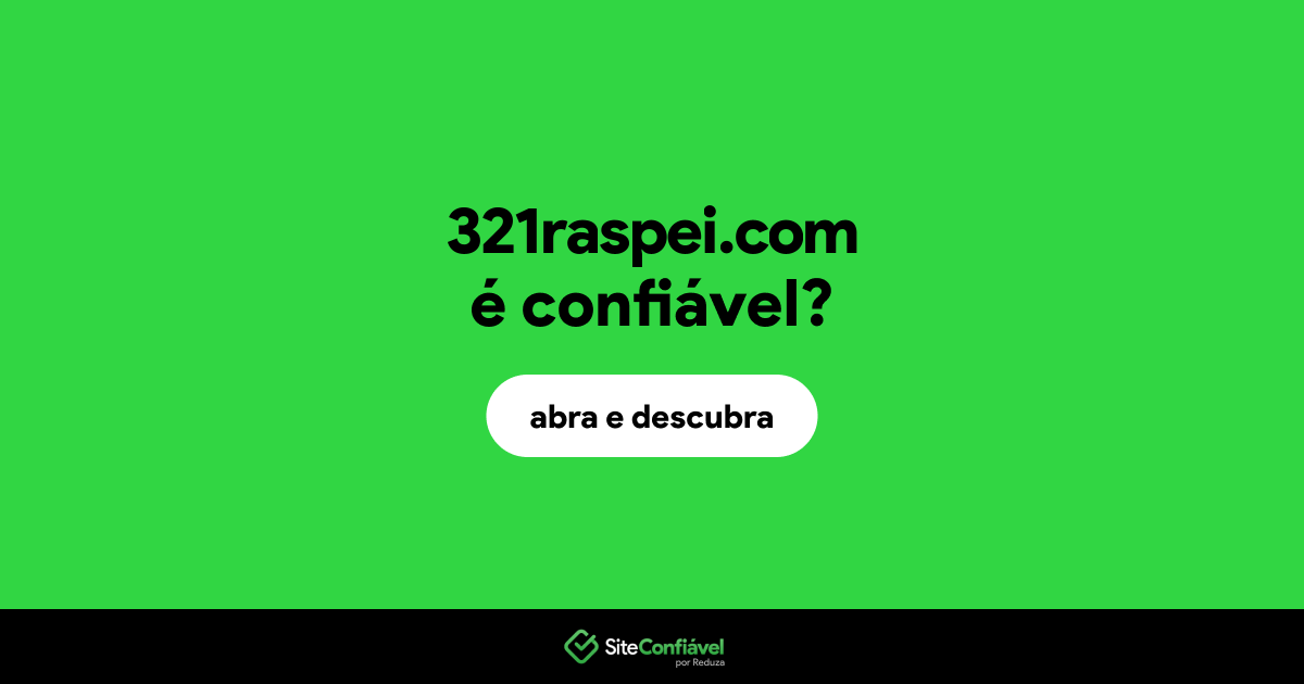 O site 321raspei.com é confiável?