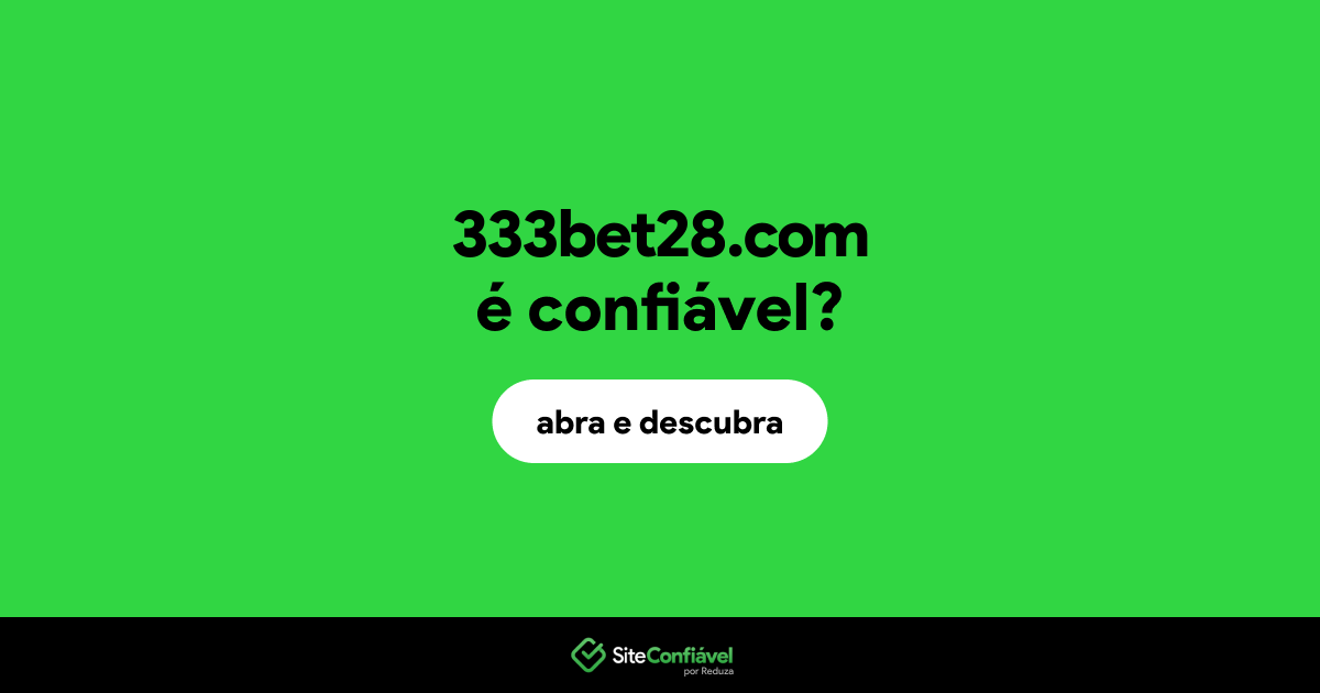 O site 333bet28.com é confiável?