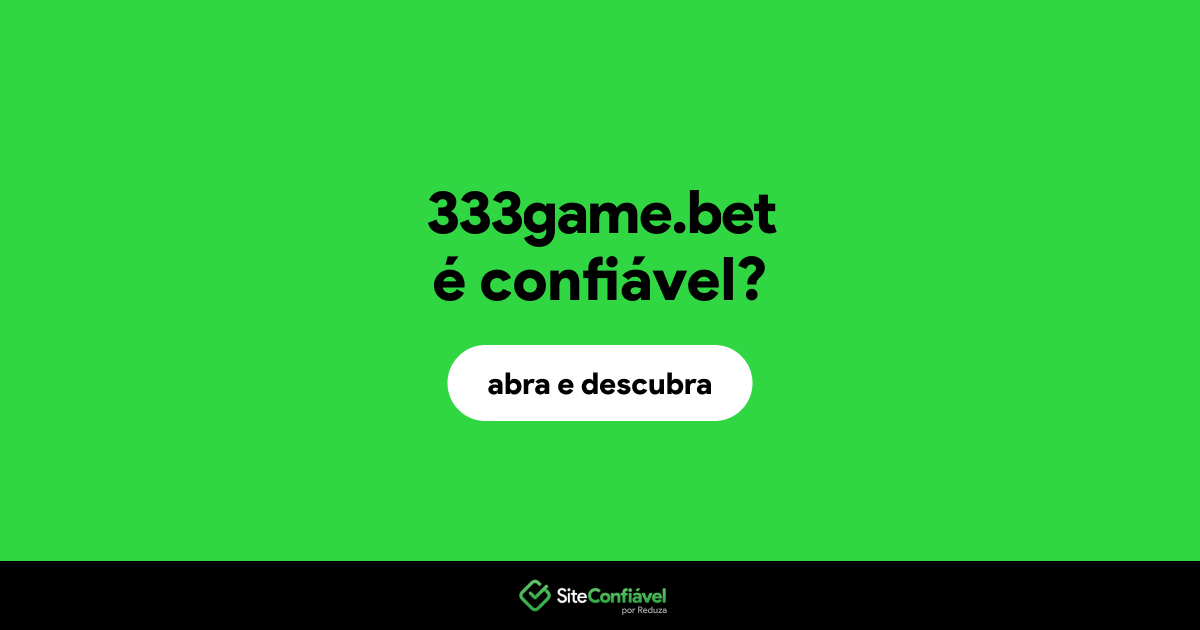 O site 333game.bet é confiável?