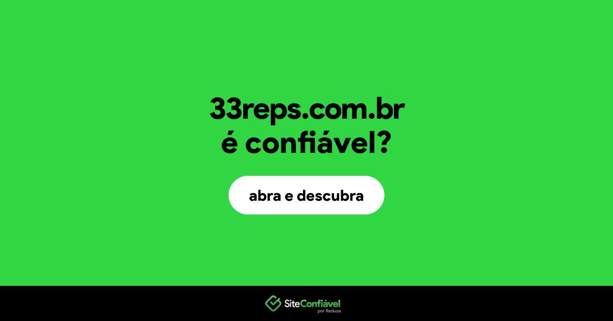 O site 33reps.com.br é confiável?