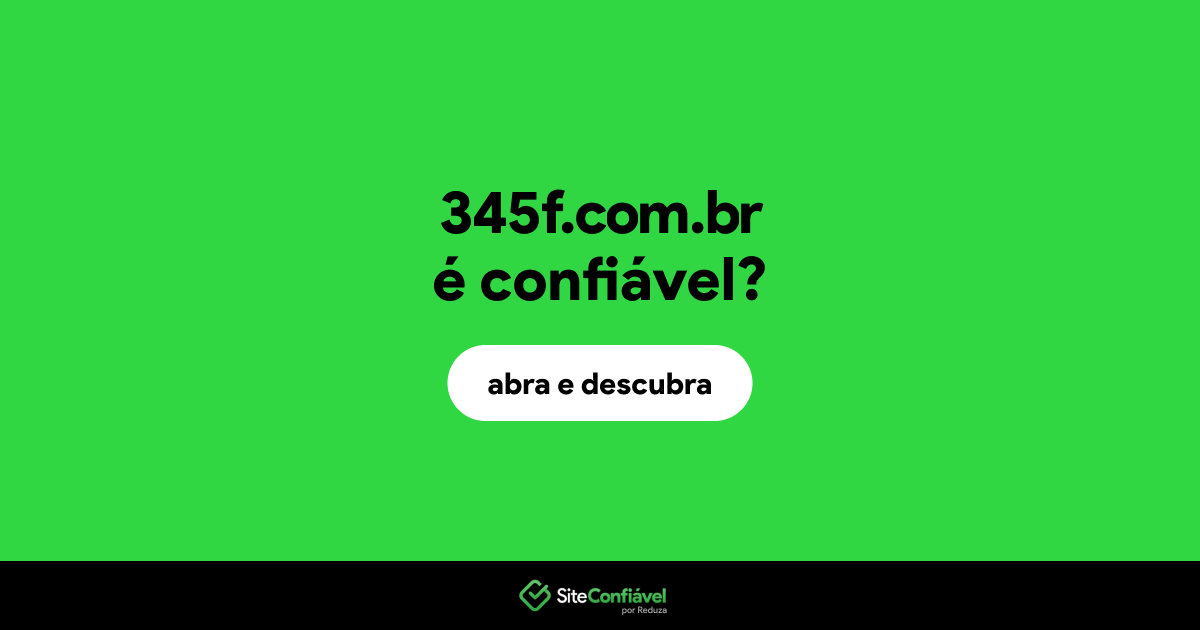 O site 345f.com.br é confiável?