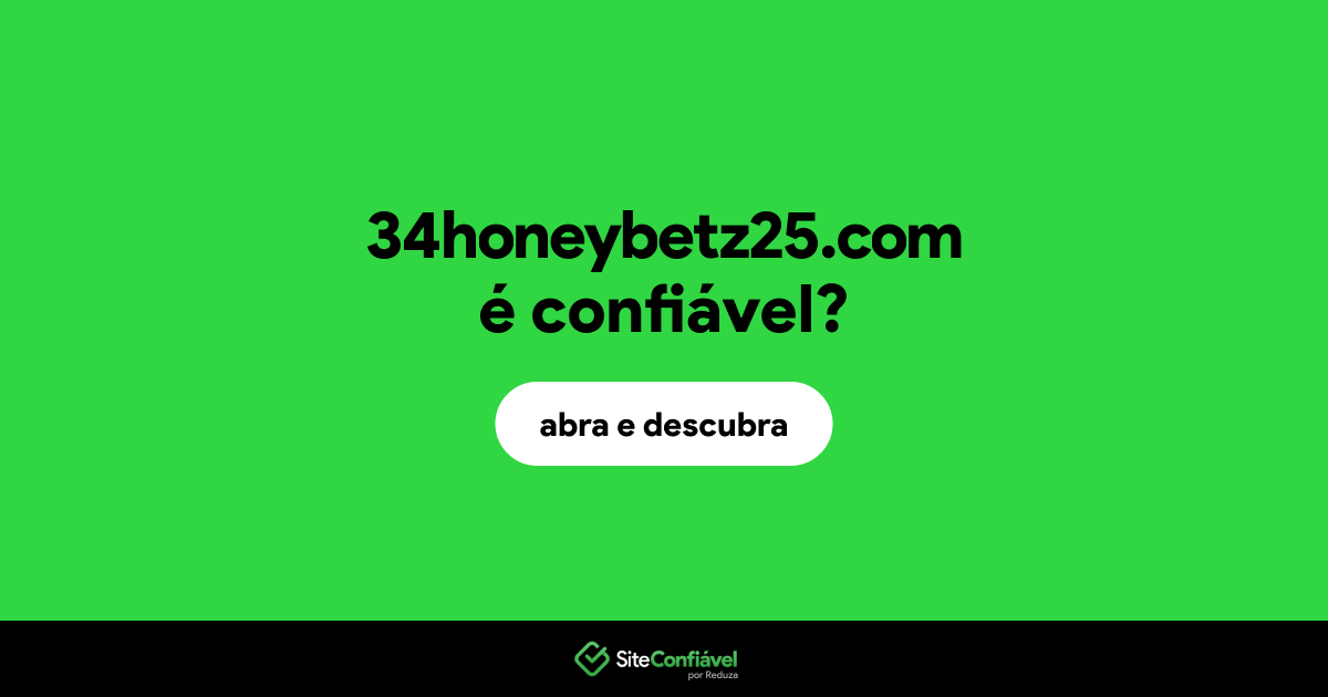 O site 34honeybetz25.com é confiável?