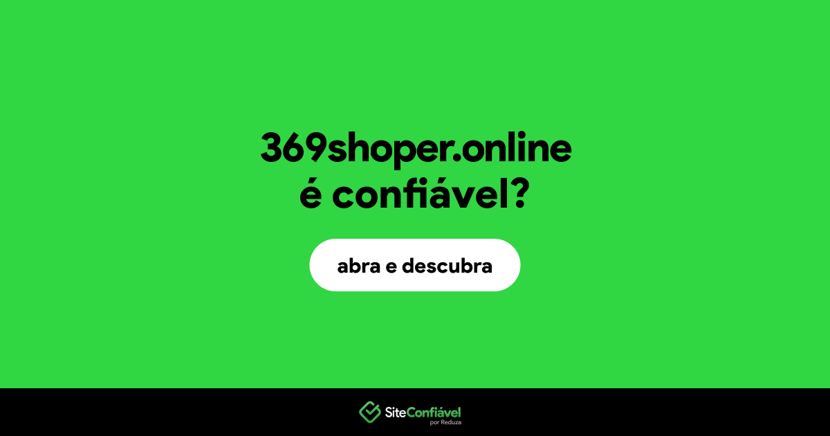 O site 369shoper.online é confiável?