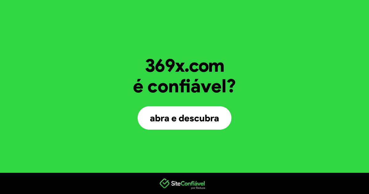 O site 369x.com é confiável?