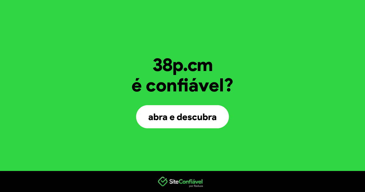 O site 38p.cm é confiável?