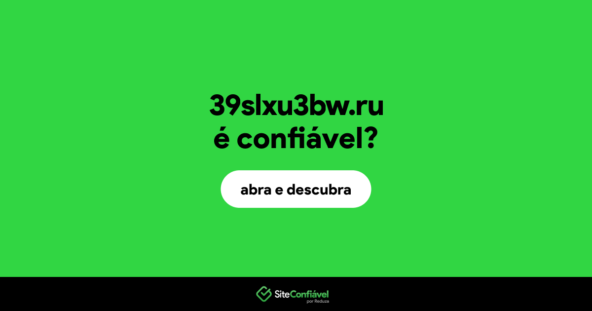 O site 39slxu3bw.ru é confiável?