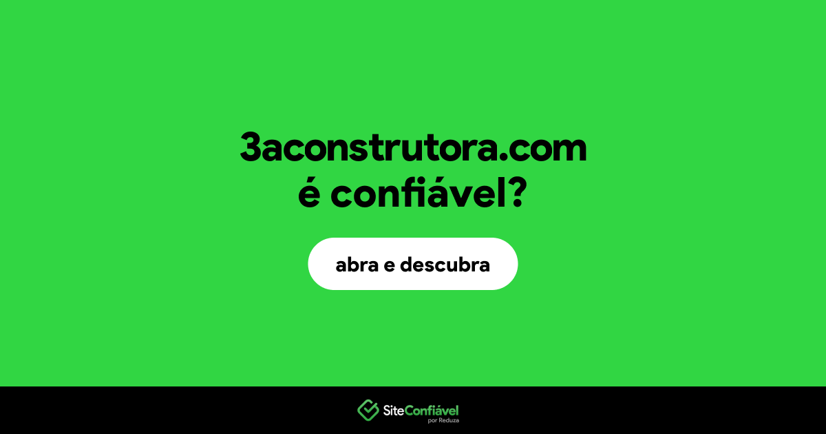 O site 3aconstrutora.com é confiável?