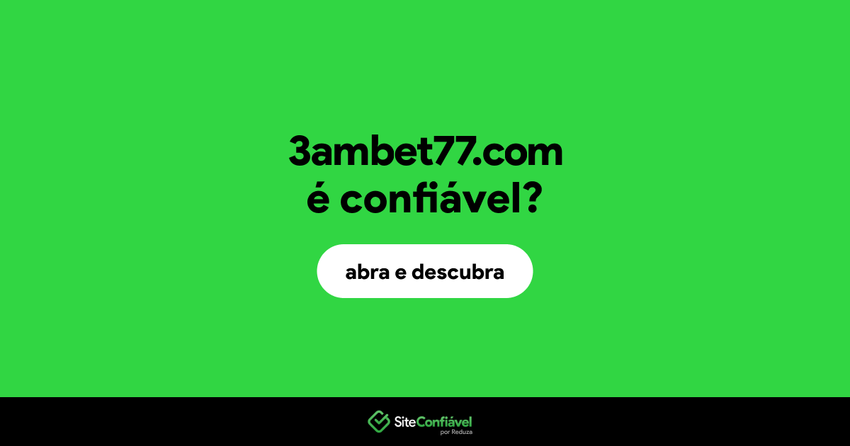 O site 3ambet77.com é confiável?
