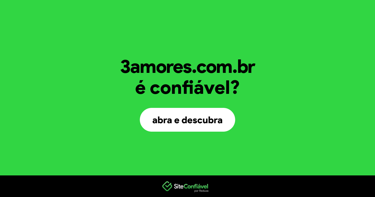 O site 3amores.com.br é confiável?