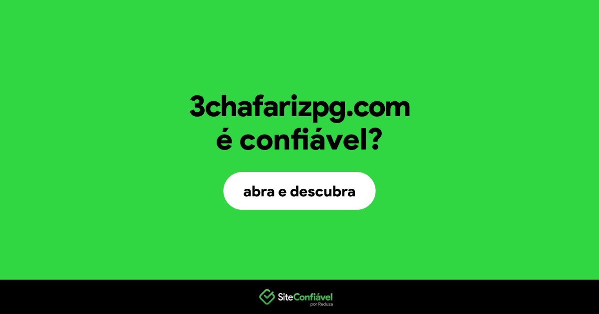 O site 3chafarizpg.com é confiável?