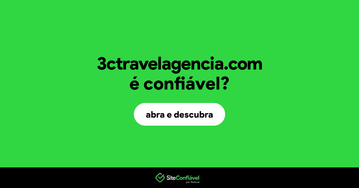 O site 3ctravelagencia.com é confiável?