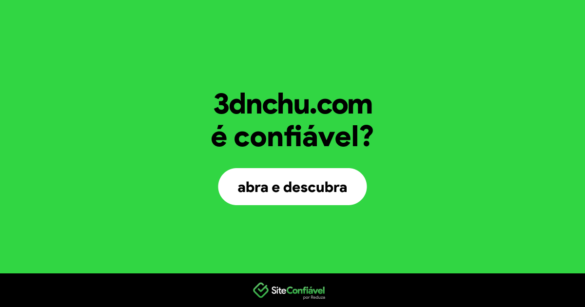O site 3dnchu.com é confiável?
