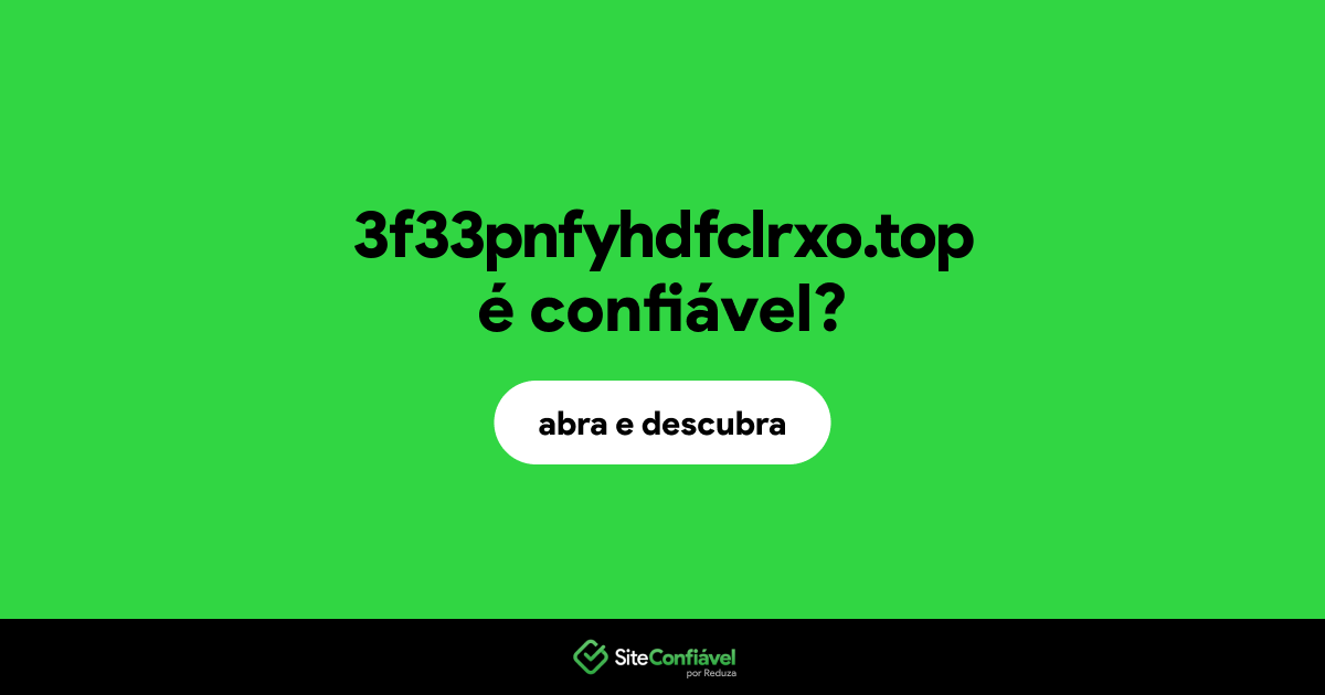 O site 3f33pnfyhdfclrxo.top é confiável?