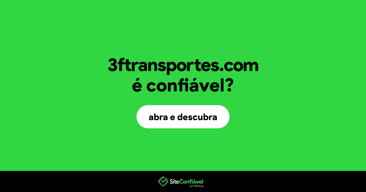 O site 3ftransportes.com é confiável?