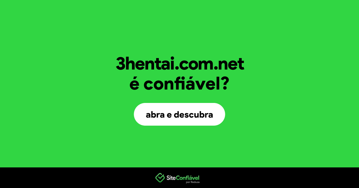 O site 3hentai.com.net é confiável?