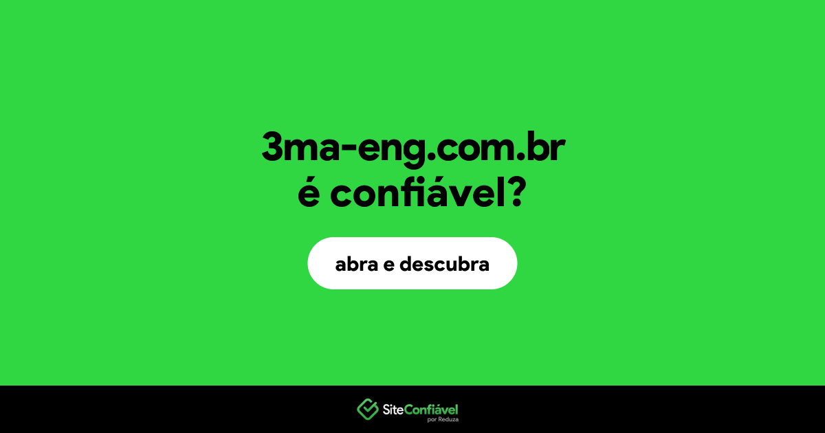 O site 3ma-eng.com.br é confiável?