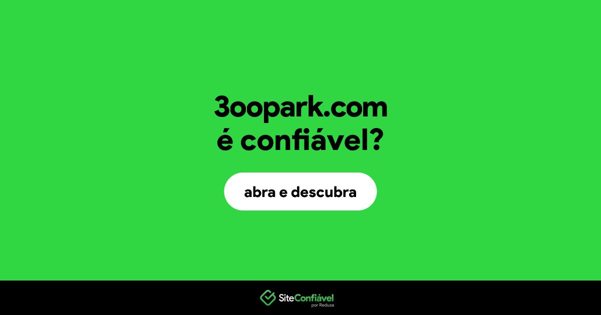 O site 3oopark.com é confiável?