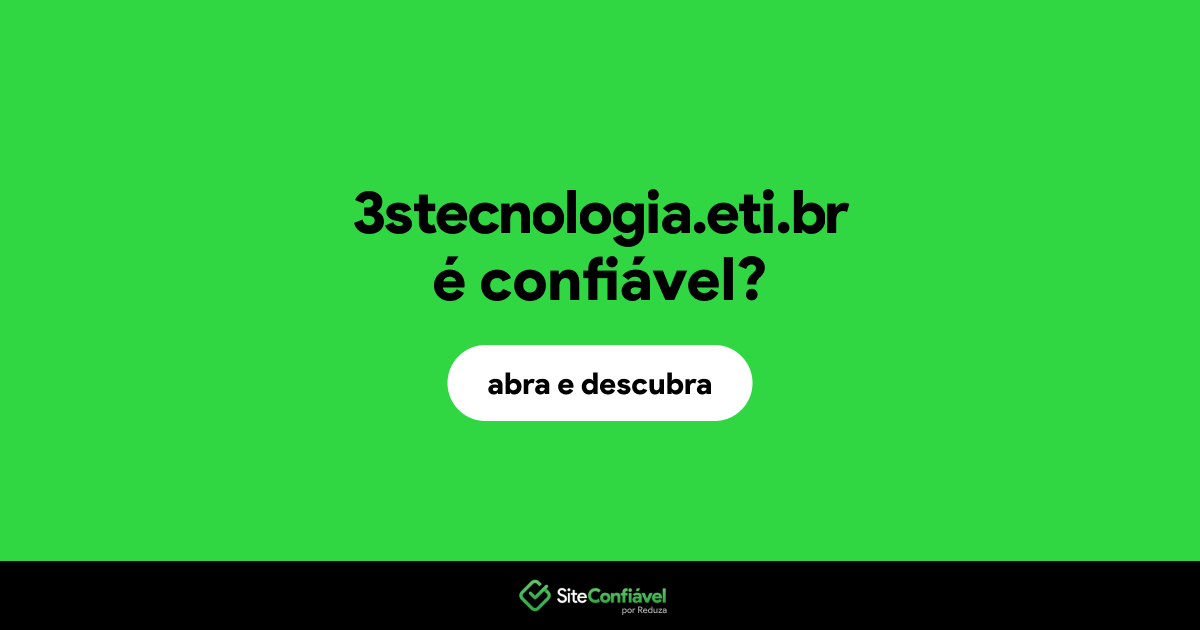 O site 3stecnologia.eti.br é confiável?