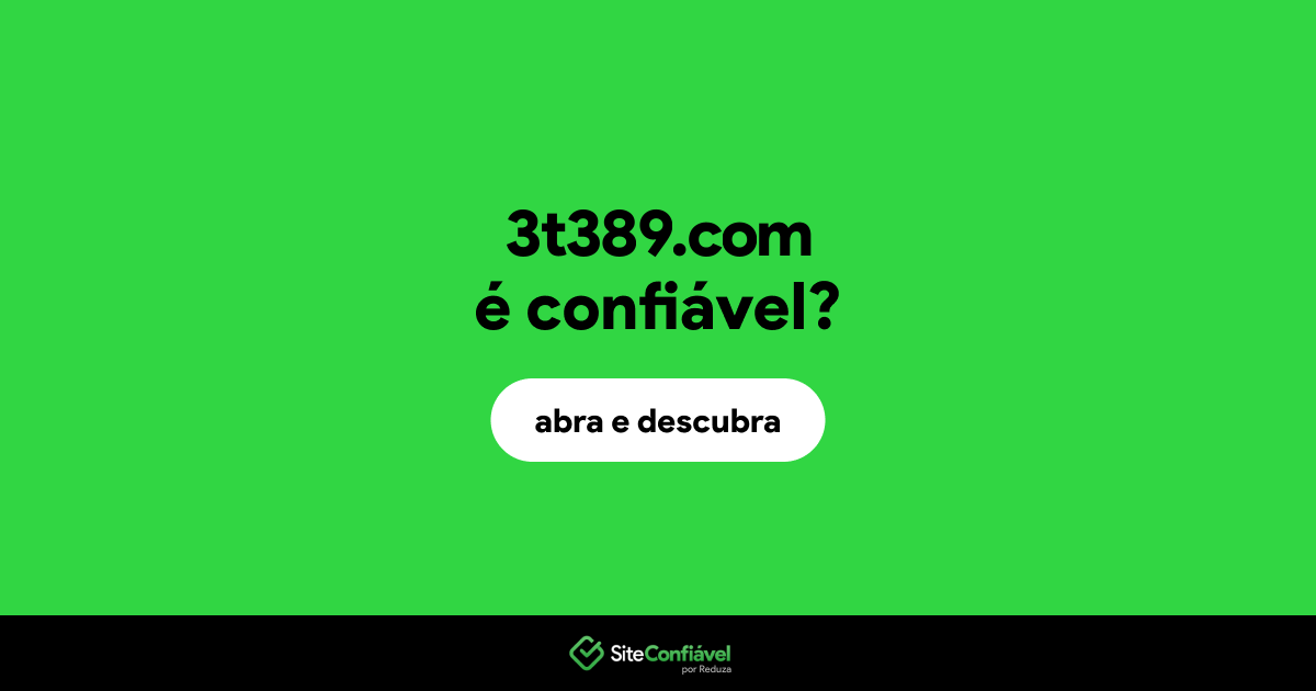 O site 3t389.com é confiável?