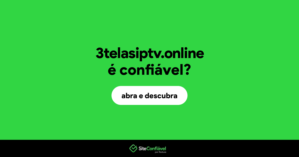 O site 3telasiptv.online é confiável?