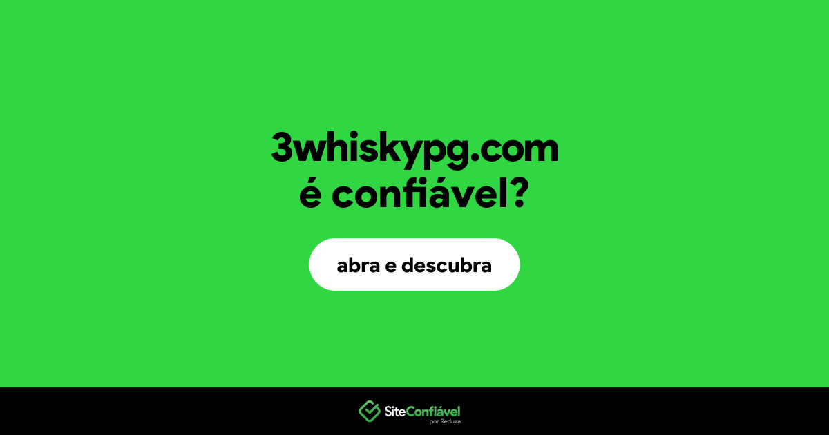 O site 3whiskypg.com é confiável?