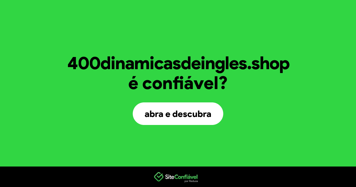 O site 400dinamicasdeingles.shop é confiável?