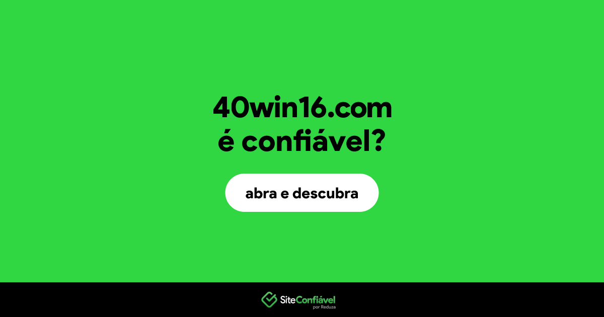 O site 40win16.com é confiável?