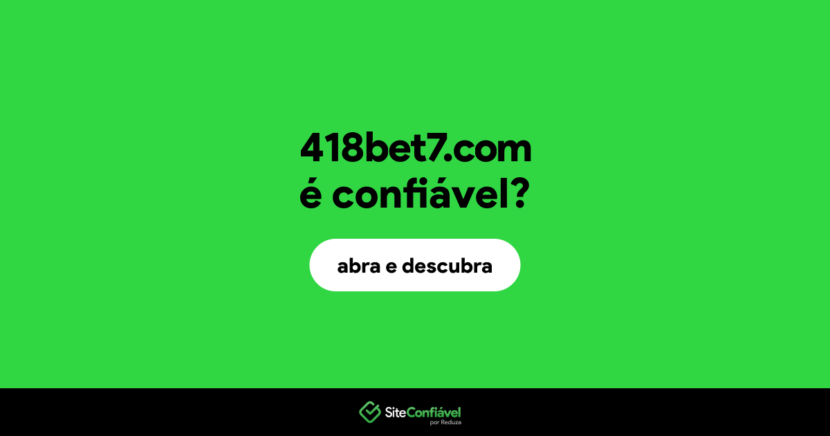 O site 418bet7.com é confiável?
