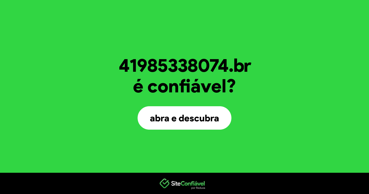 O site 41985338074.br é confiável?