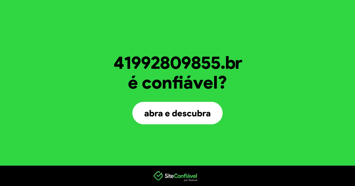 O site 41992809855.br é confiável?