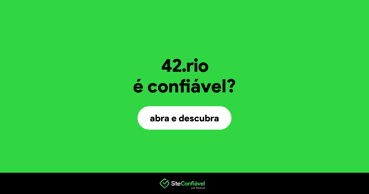 O site 42.rio é confiável?