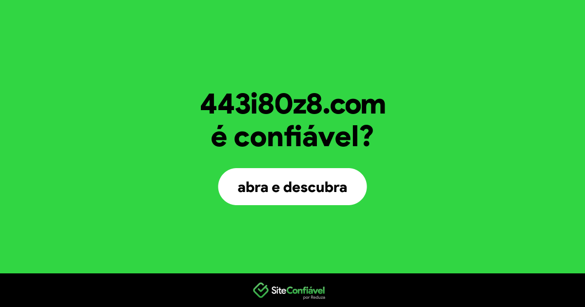 O site 443i80z8.com é confiável?