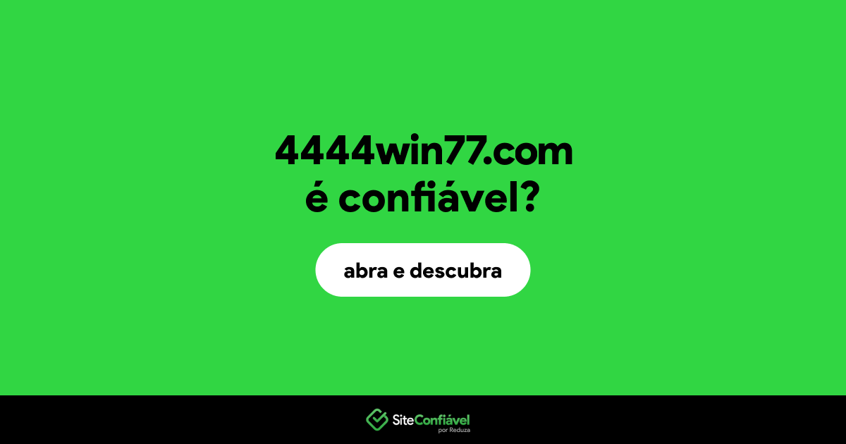 O site 4444win77.com é confiável?
