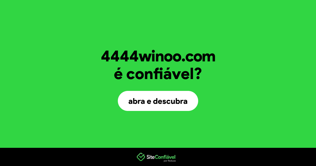 O site 4444winoo.com é confiável?