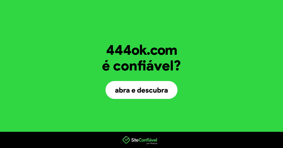 O site 444ok.com é confiável?