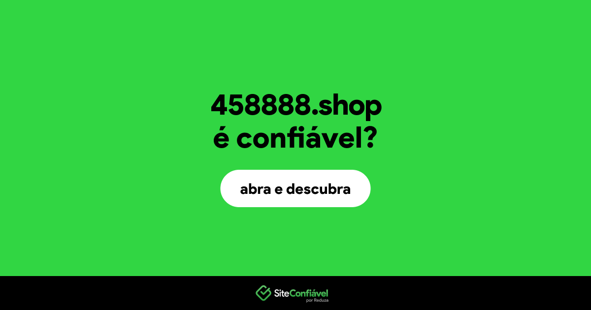 O site 458888.shop é confiável?
