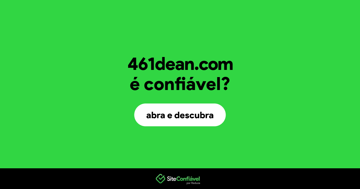 O site 461dean.com é confiável?