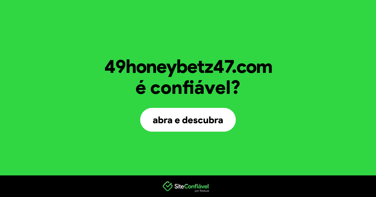 O site 49honeybetz47.com é confiável?