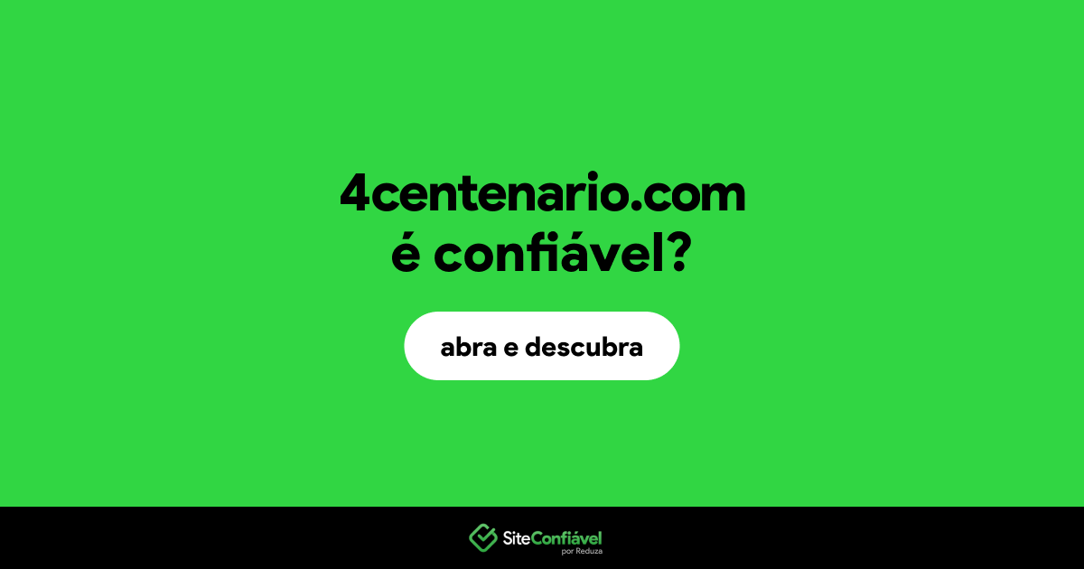 O site 4centenario.com é confiável?